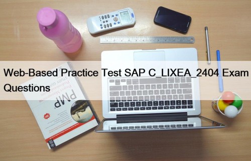 Web-Based Practice Test SAP C_LIXEA_2404 Exam Questions